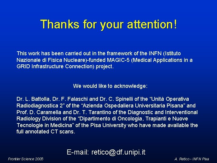 Thanks for your attention! This work has been carried out in the framework of Thanks for your attention! This work has been carried out in the framework of