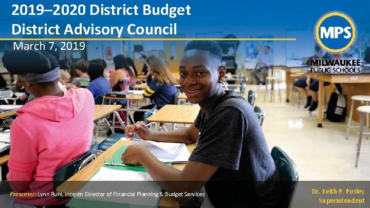 2019– 2020 District Budget District Advisory Council March 7, 2019 Presenter: Lynn Ruhl, Interim