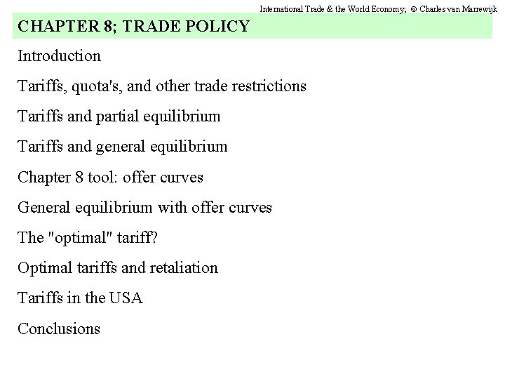 International Trade & the World Economy; Charles van Marrewijk CHAPTER 8; TRADE POLICY Introduction
