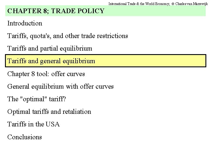 International Trade & the World Economy; Charles van Marrewijk CHAPTER 8; TRADE POLICY Introduction