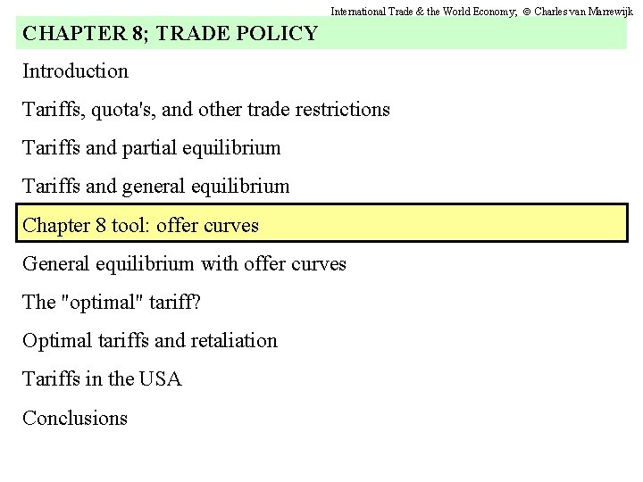 International Trade & the World Economy; Charles van Marrewijk CHAPTER 8; TRADE POLICY Introduction