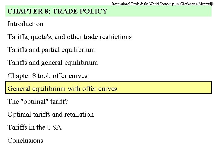 International Trade & the World Economy; Charles van Marrewijk CHAPTER 8; TRADE POLICY Introduction