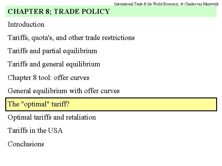 International Trade & the World Economy; Charles van Marrewijk CHAPTER 8; TRADE POLICY Introduction