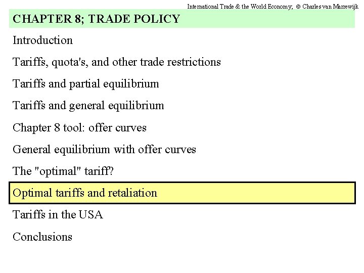 International Trade & the World Economy; Charles van Marrewijk CHAPTER 8; TRADE POLICY Introduction