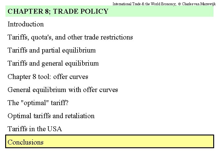 International Trade & the World Economy; Charles van Marrewijk CHAPTER 8; TRADE POLICY Introduction