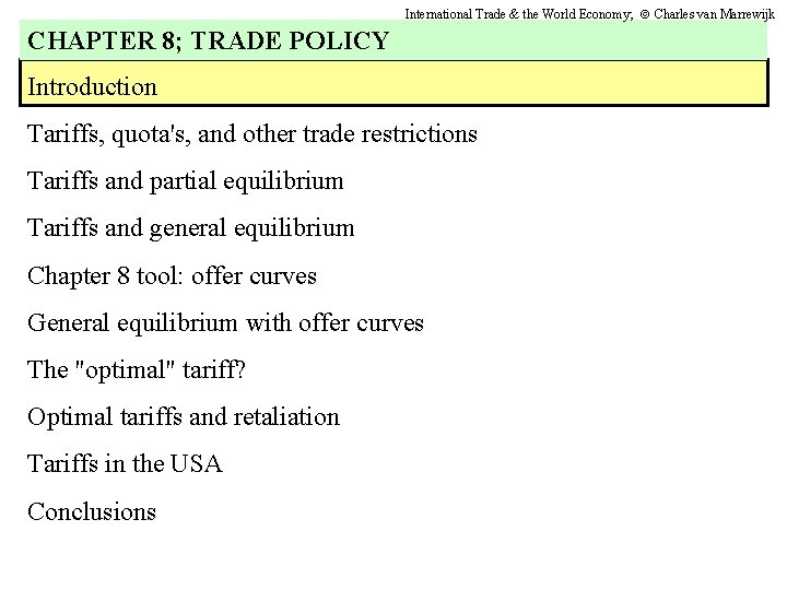 International Trade & the World Economy; Charles van Marrewijk CHAPTER 8; TRADE POLICY Introduction