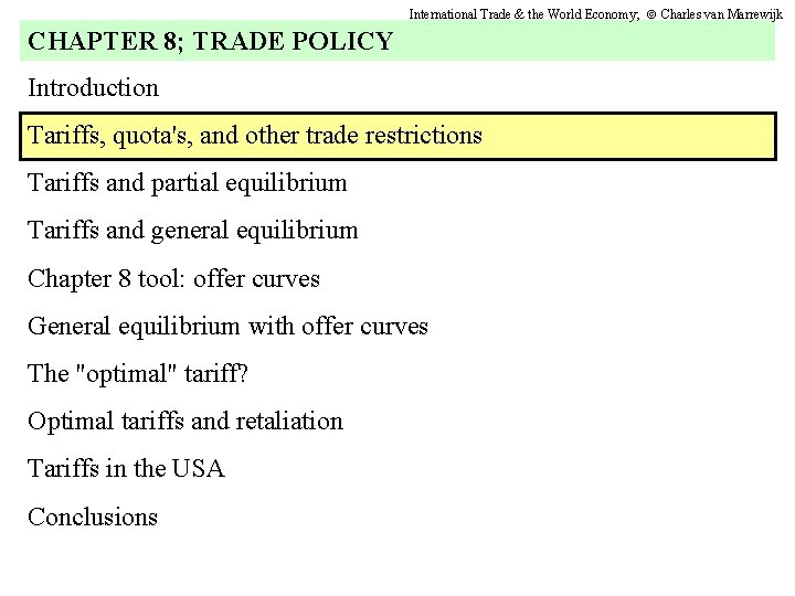 International Trade & the World Economy; Charles van Marrewijk CHAPTER 8; TRADE POLICY Introduction