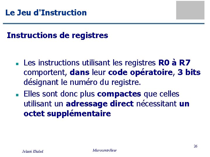 Le Jeu d'Instructions de registres n n Les instructions utilisant les registres R 0