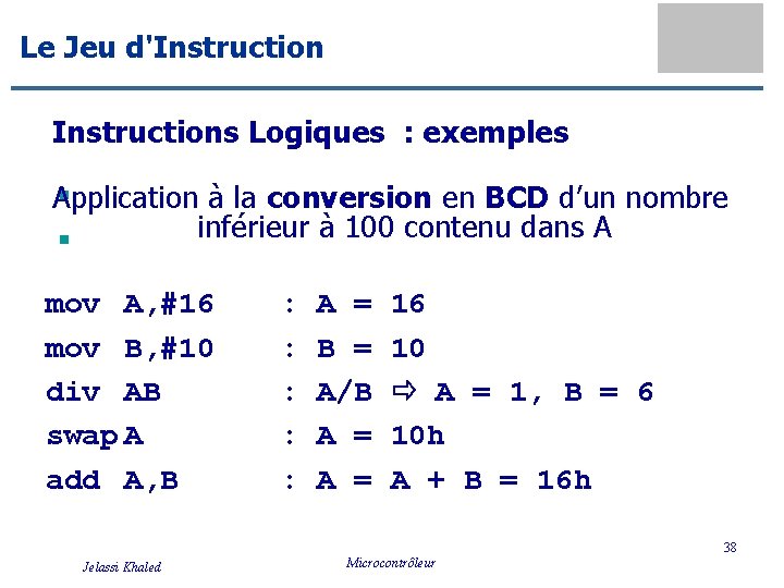 Le Jeu d'Instructions Logiques : exemples n Application à la conversion en BCD d’un