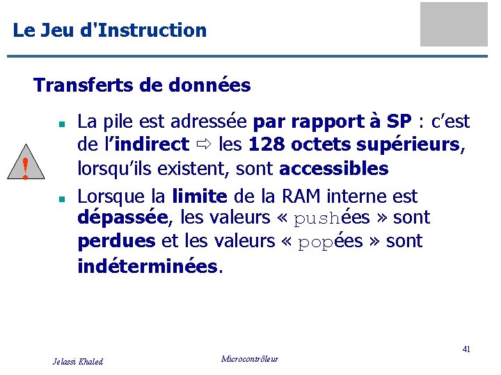 Le Jeu d'Instruction Transferts de données n ! n La pile est adressée par Le Jeu d'Instruction Transferts de données n ! n La pile est adressée par