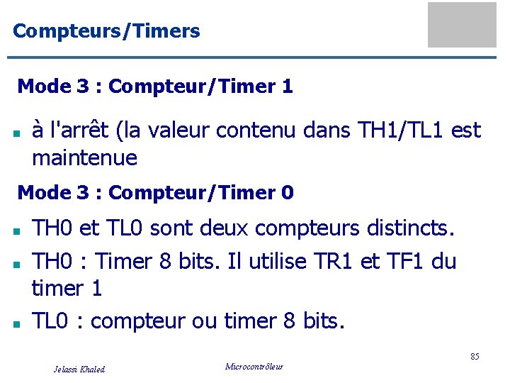 Compteurs/Timers Mode 3 : Compteur/Timer 1 n à l'arrêt (la valeur contenu dans TH