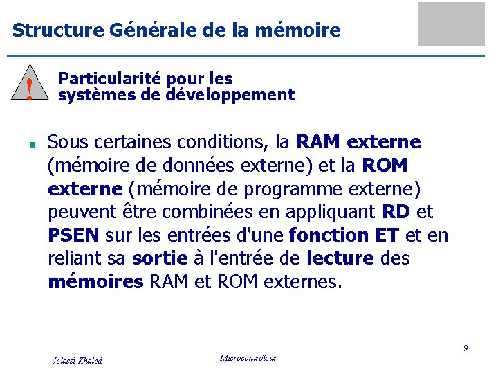 Structure Générale de la mémoire ! n Particularité pour les systèmes de développement Sous