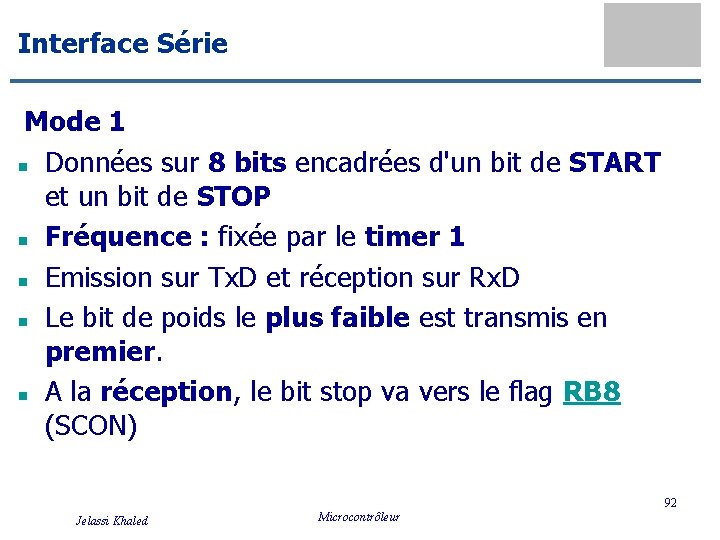 Interface Série Mode 1 n Données sur 8 bits encadrées d'un bit de START