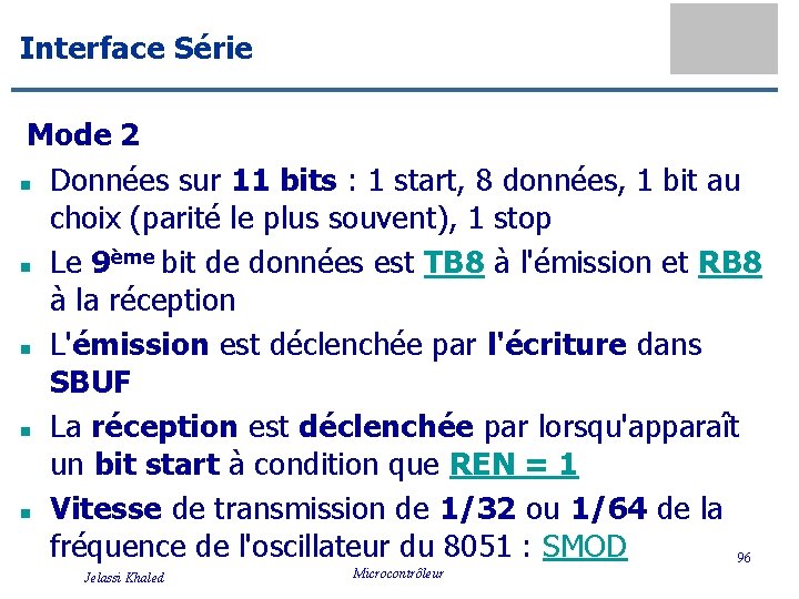 Interface Série Mode 2 n Données sur 11 bits : 1 start, 8 données,