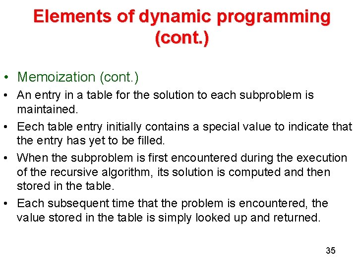 Elements of dynamic programming (cont. ) • Memoization (cont. ) • An entry in
