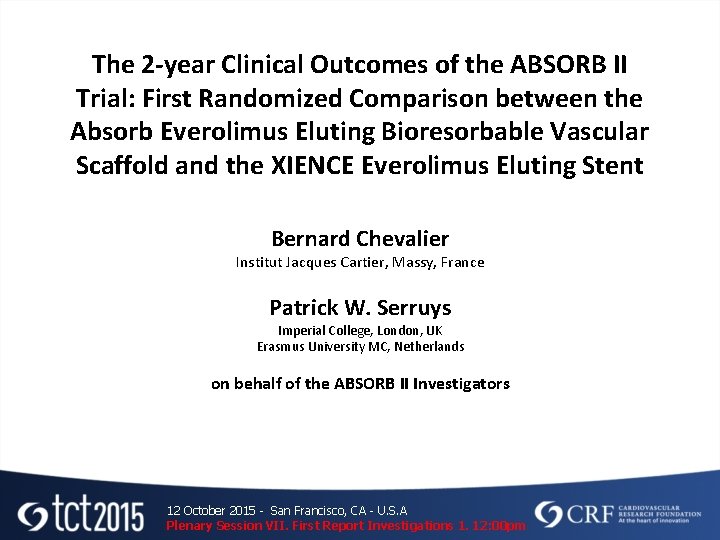 The 2 -year Clinical Outcomes of the ABSORB II Trial: First Randomized Comparison between