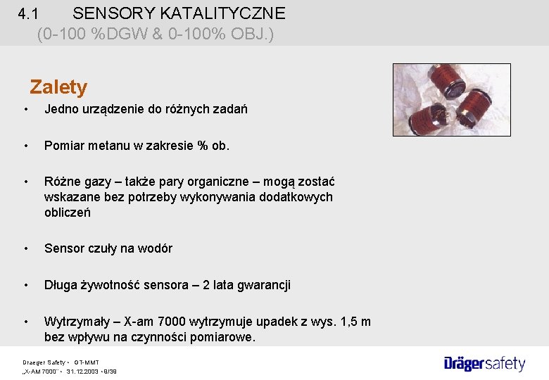 SENSORY KATALITYCZNE (0 -100 %DGW & 0 -100% OBJ. ) 4. 1 Zalety •