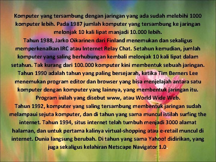 Komputer yang tersambung dengan jaringan yang ada sudah melebihi 1000 komputer lebih. Pada 1987