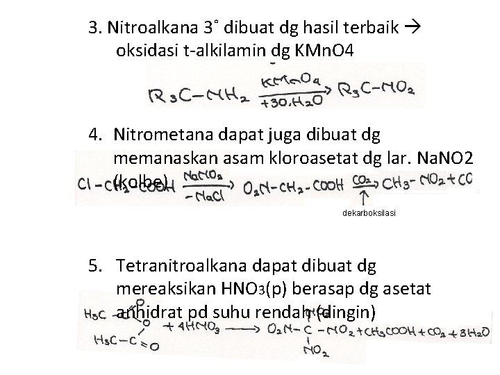 3. Nitroalkana 3˚ dibuat dg hasil terbaik oksidasi t-alkilamin dg KMn. O 4 4.