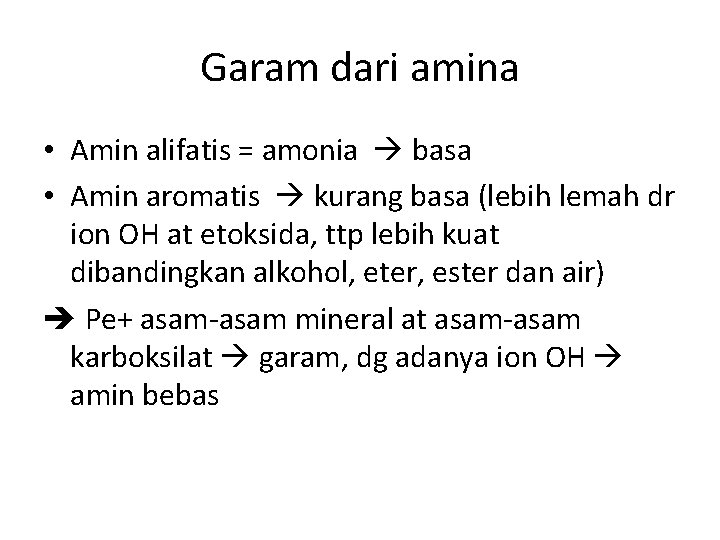 Garam dari amina • Amin alifatis = amonia basa • Amin aromatis kurang basa