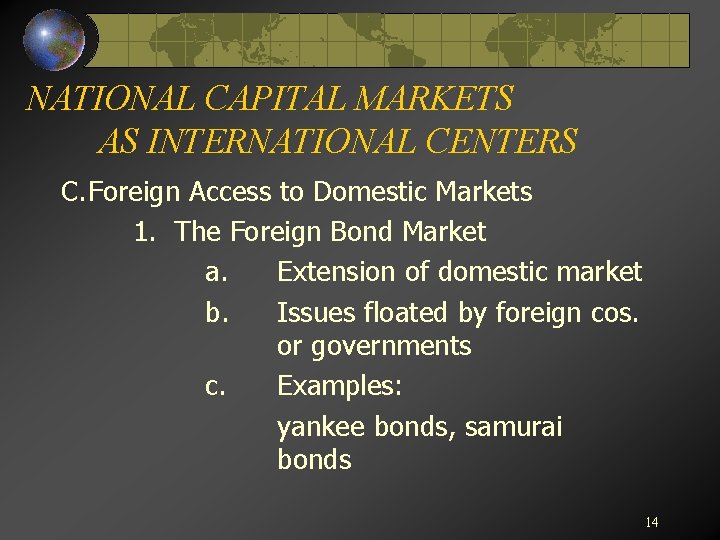 NATIONAL CAPITAL MARKETS AS INTERNATIONAL CENTERS C. Foreign Access to Domestic Markets 1. The