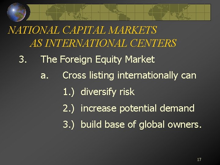 NATIONAL CAPITAL MARKETS AS INTERNATIONAL CENTERS 3. The Foreign Equity Market a. Cross listing