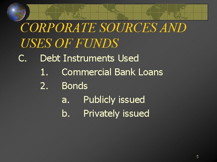 CORPORATE SOURCES AND USES OF FUNDS C. Debt Instruments Used 1. Commercial Bank Loans