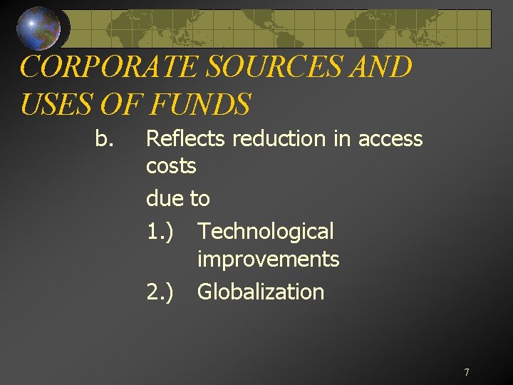 CORPORATE SOURCES AND USES OF FUNDS b. Reflects reduction in access costs due to