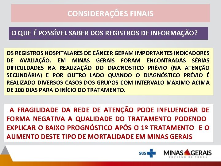 CONSIDERAÇÕES FINAIS O QUE É POSSÍVEL SABER DOS REGISTROS DE INFORMAÇÃO? OS REGISTROS HOSPITALARES