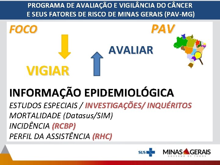 PROGRAMA DE AVALIAÇÃO E VIGIL NCIA DO C NCER E SEUS FATORES DE RISCO PROGRAMA DE AVALIAÇÃO E VIGIL NCIA DO C NCER E SEUS FATORES DE RISCO