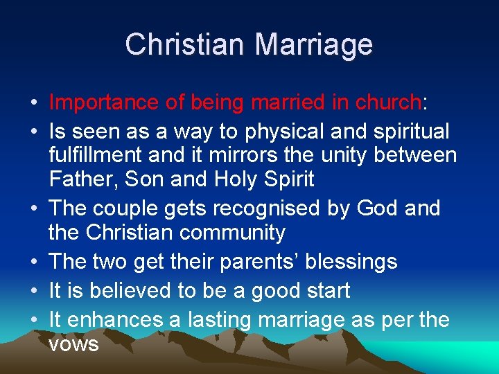 Christian Marriage • Importance of being married in church: • Is seen as a