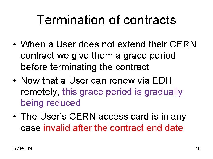 Termination of contracts • When a User does not extend their CERN contract we