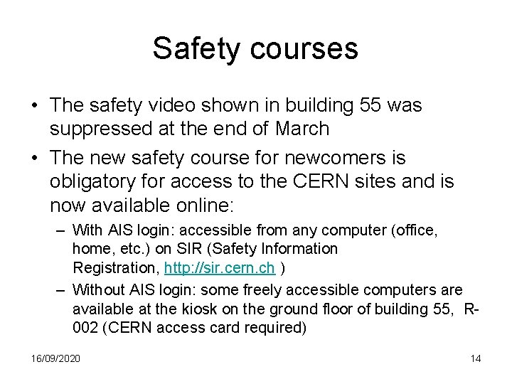 Safety courses • The safety video shown in building 55 was suppressed at the