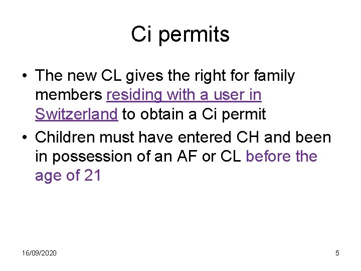 Ci permits • The new CL gives the right for family members residing with