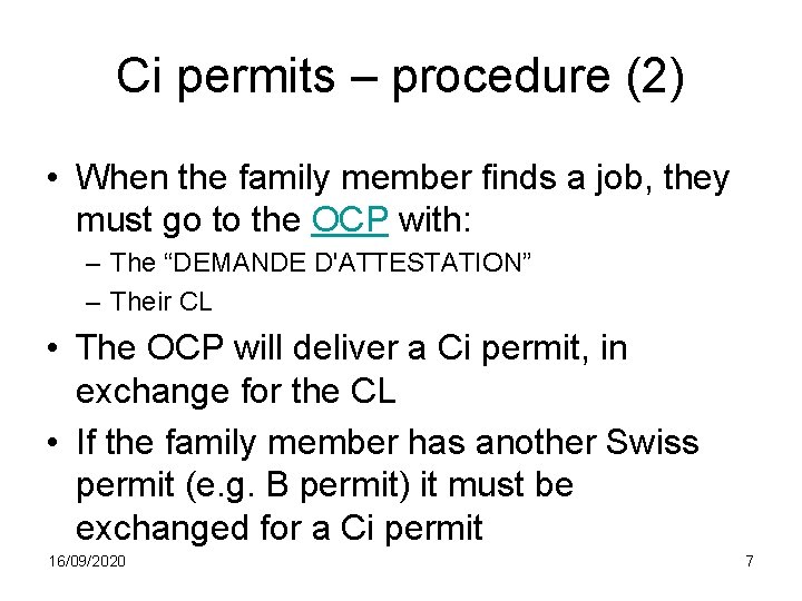 Ci permits – procedure (2) • When the family member finds a job, they