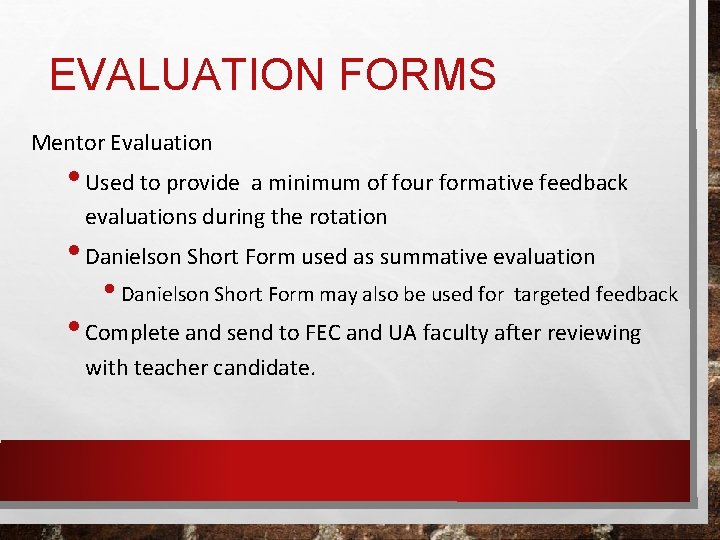 EVALUATION FORMS Mentor Evaluation • Used to provide a minimum of four formative feedback