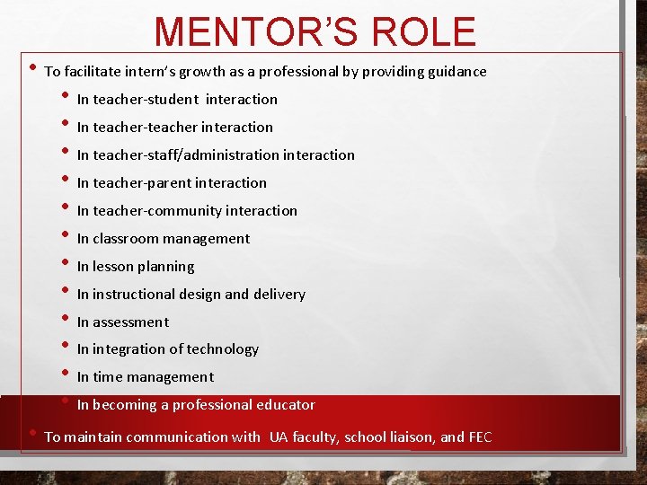 MENTOR’S ROLE • To facilitate intern’s growth as a professional by providing guidance •