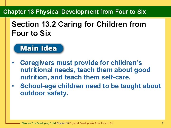 Chapter 13 Physical Development from Four to Six Section 13. 2 Caring for Children Chapter 13 Physical Development from Four to Six Section 13. 2 Caring for Children
