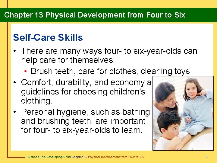 Chapter 13 Physical Development from Four to Six Self-Care Skills • There are many Chapter 13 Physical Development from Four to Six Self-Care Skills • There are many