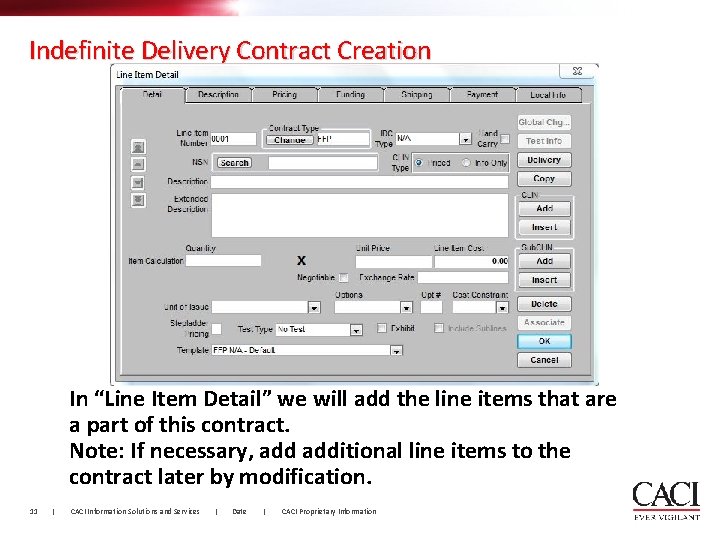 Indefinite Delivery Contract Creation In “Line Item Detail” we will add the line items