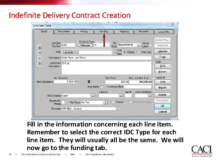 Indefinite Delivery Contract Creation Fill in the information concerning each line item. Remember to