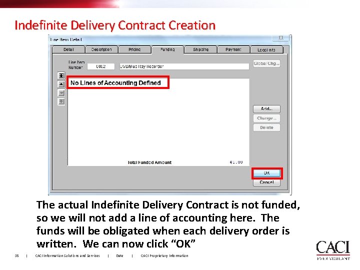 Indefinite Delivery Contract Creation The actual Indefinite Delivery Contract is not funded, so we