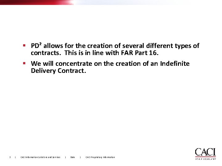 § PD² allows for the creation of several different types of contracts. This is