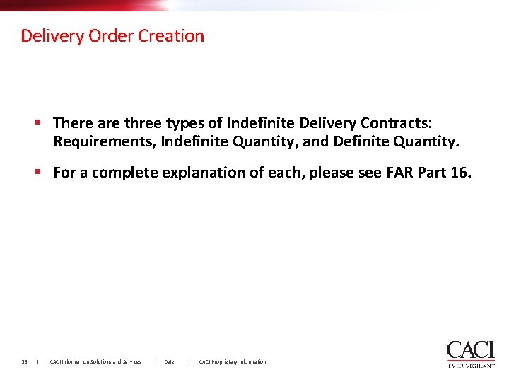 Delivery Order Creation § There are three types of Indefinite Delivery Contracts: Requirements, Indefinite