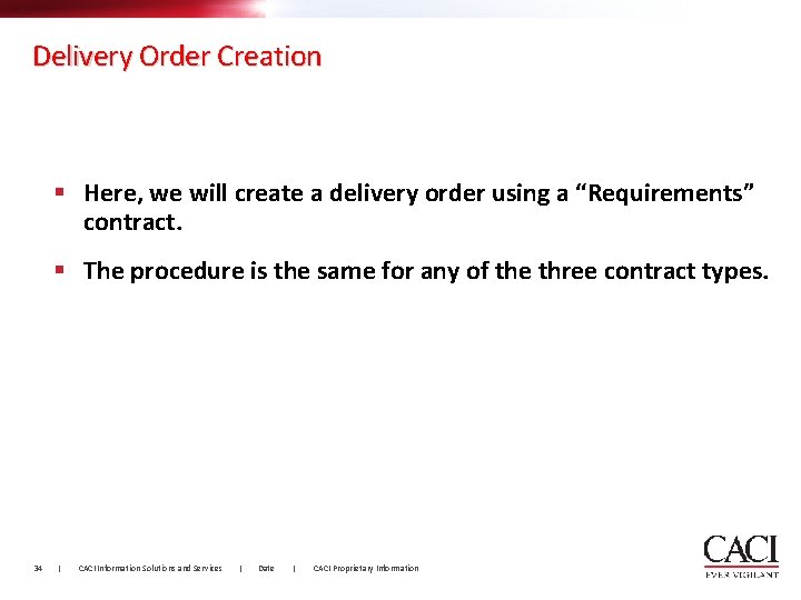Delivery Order Creation § Here, we will create a delivery order using a “Requirements”