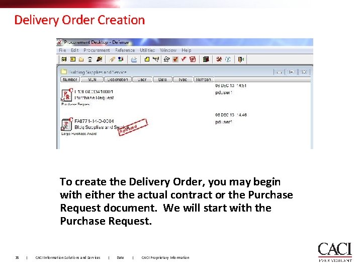 Delivery Order Creation To create the Delivery Order, you may begin with either the