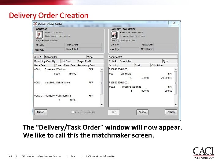 Delivery Order Creation The “Delivery/Task Order” window will now appear. We like to call