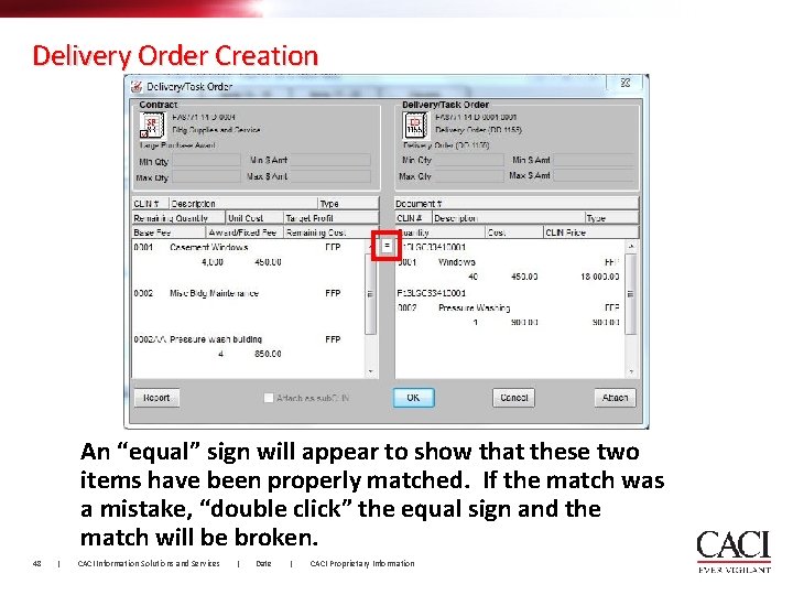 Delivery Order Creation An “equal” sign will appear to show that these two items