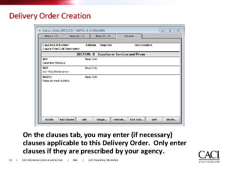 Delivery Order Creation On the clauses tab, you may enter (if necessary) clauses applicable