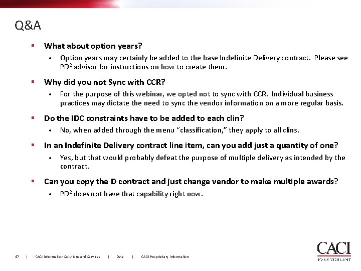 Q&A § What about option years? • § Why did you not Sync with